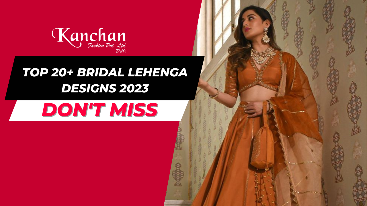 Top 20+ Bridal Lehenga Designs 2023 : Best Bridal Lehenga Designs 2023